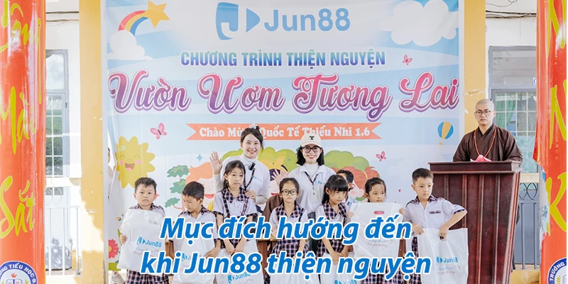 Mục đích hướng đến khi Jun88 thiện nguyện